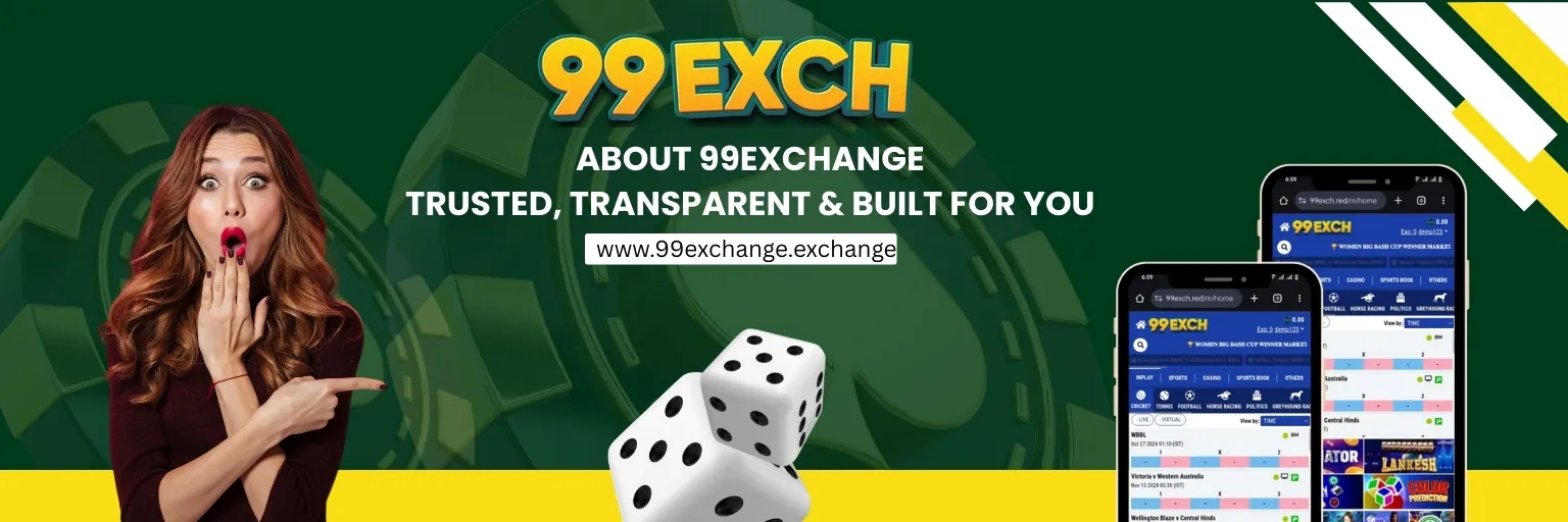 About 99exch – Trusted, Transparent & Built for You​