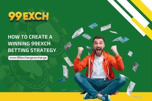 How to Create a Winning 99exch Betting Strategy