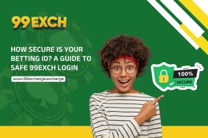How Secure Is Your Betting ID? A Guide to Safe 99exch Login
