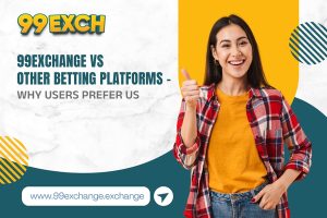 99Exch vs Other Betting Platforms