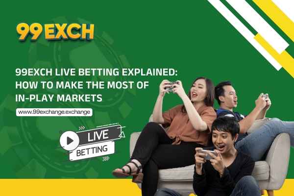 99exch Live Betting Explained