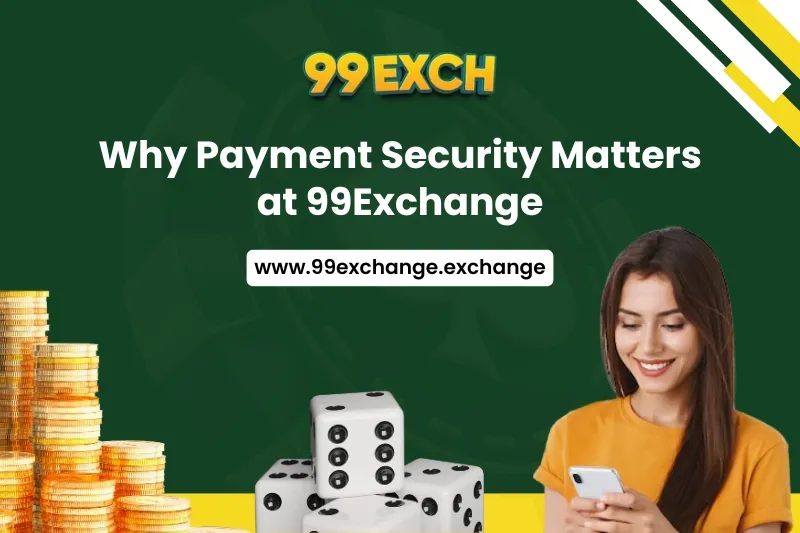 Why Payment Security Matters at 99Exchange