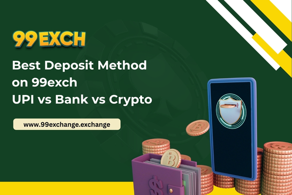 Best Deposit Method on 99exch
