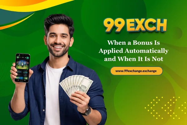 When a Bonus Is Applied Automatically and When It Is Not