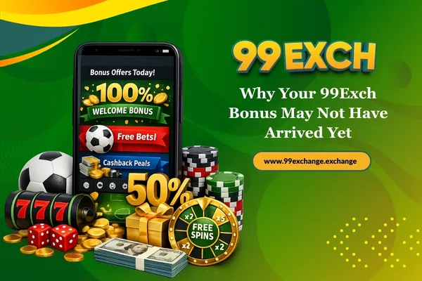 99exch bonus not received